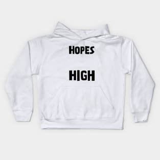 My Hopes Are High Kids Hoodie